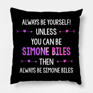 ALWAYS BE SIMONE BILES! Pillow