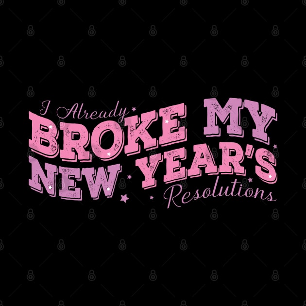I Already Broke My New Year's Resolutions by MZeeDesigns