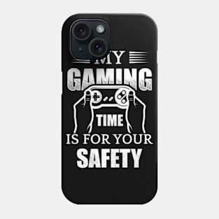 My Gaming Time Is For Your Safety Phone Case