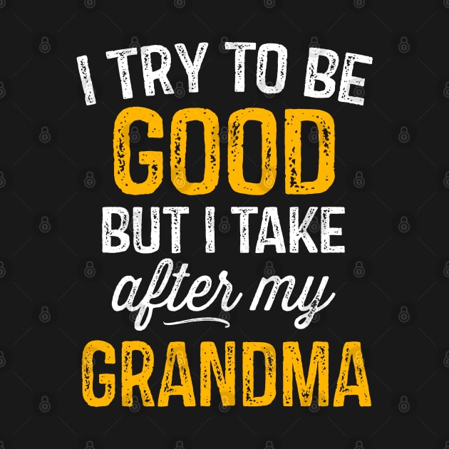 I Try To Be Good But I Take After My Grandma by stayilbee