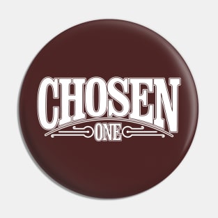 Chosen One Pin