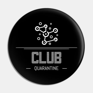 Club Quarantine Pin