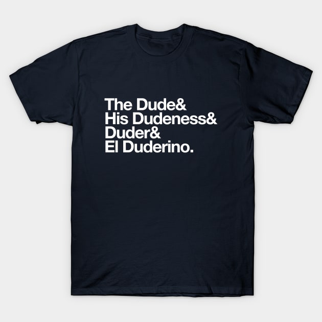 The Dude & His Dudeness & Duder & El Duderino