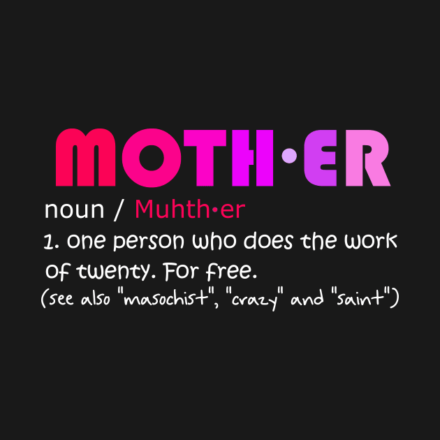 Mother Definition Humor Womens Quote Funny Mothers day Gift by Bezra