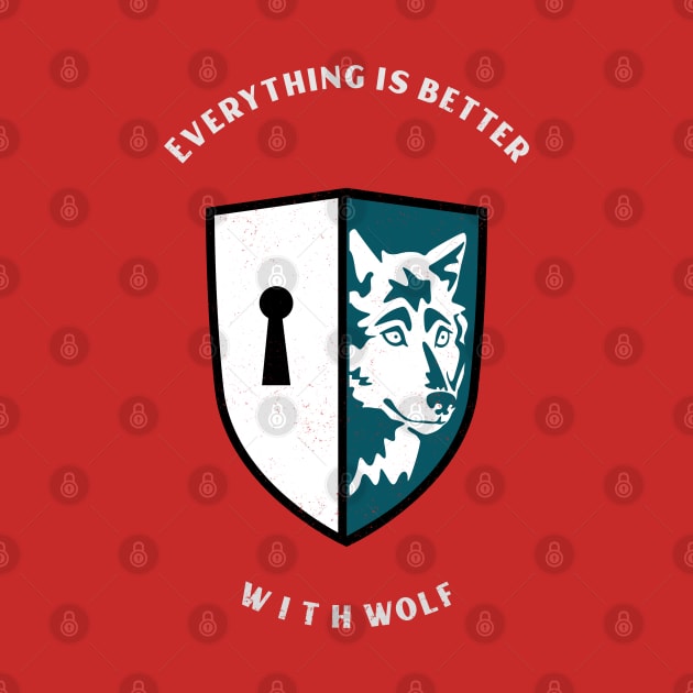 Everything is better with wolf by Wolf Clothing Co