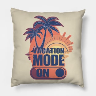 Vacation Mode On Pillow