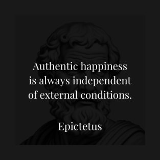 Epictetus's Truth: Authentic Happiness Beyond External Conditions T-Shirt