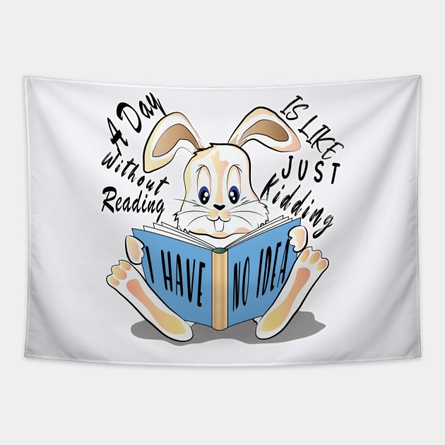 A Day Without Reading Is Like Just Kidding I Have No Idea Tapestry by ArticArtac