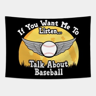 If You Want Me To Listen... Talk About Baseball Funny illustration vintage Tapestry