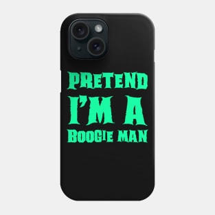 Pretend I'm a Boogie Man Lazy Costume Halloween Phone Case