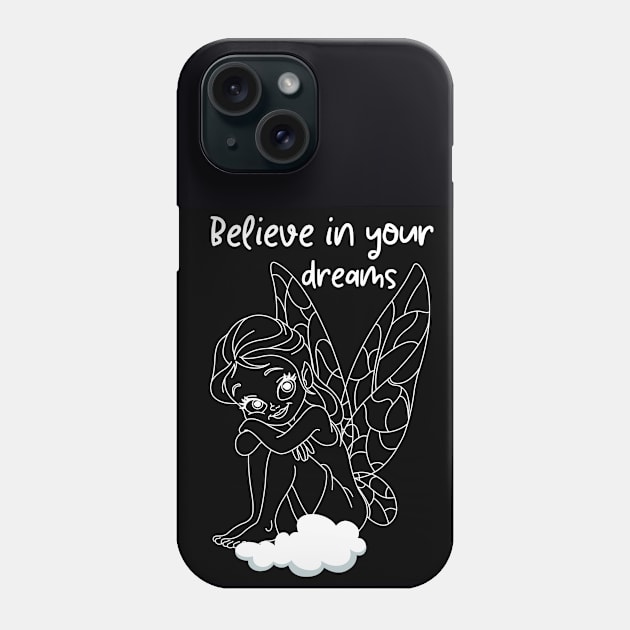 Believe in your dreams Phone Case by Gersth