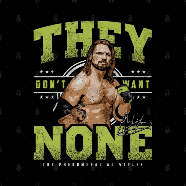 A.J. Styles They Don't Want None by MunMun_Design