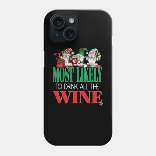 Funny Most Likely To Drink All The Wine Christmas Xmas Cheer Wine Lover Phone Case