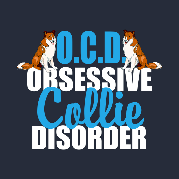 Cute Obsessive Collie Dog Disorder by epiclovedesigns