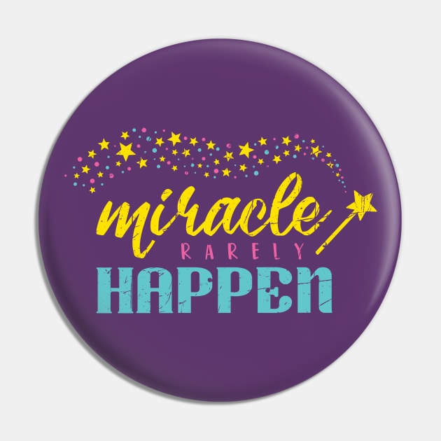 Miracle Rarely Happen Pin by FightForFuture