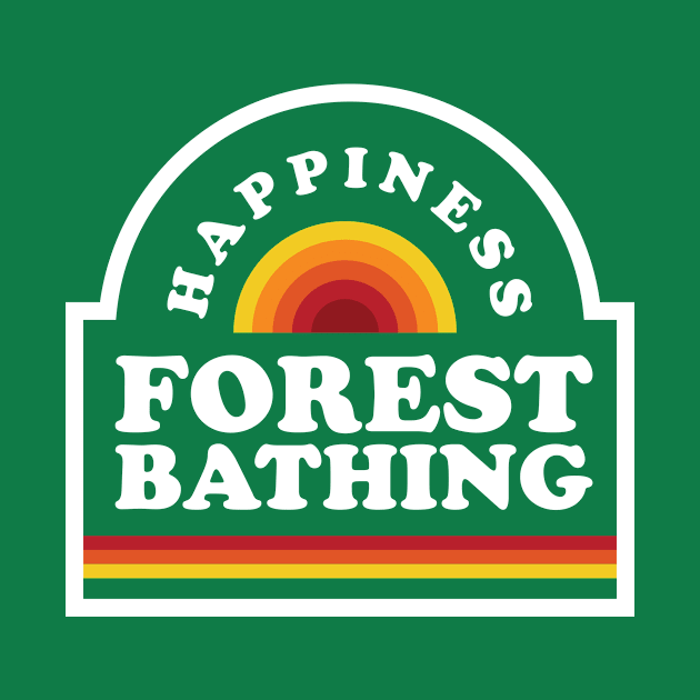 Forest Bathing is Happiness by PodDesignShop