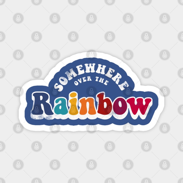 Somewhere Over the Rainbow - Colorful Magnet by souloff