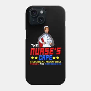 The Nurses Cape Proof That Nurses Are Superheroes Phone Case