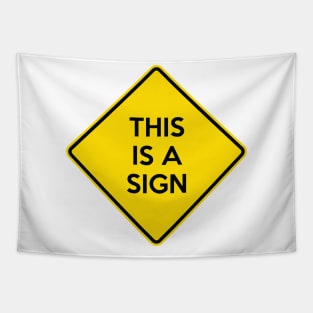 This Is A Sign Funny Yellow Road Sign Quote Tapestry