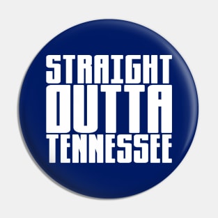 Straight Outta Tennessee Pin