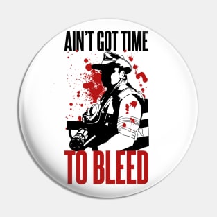 Blaine - Ain't Got time to Bleed Pin