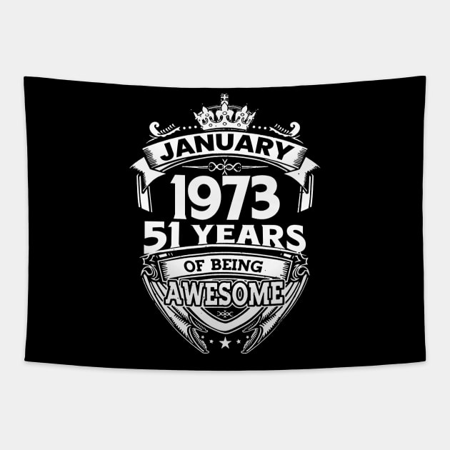 January 1973 51 Years Of Being Awesome 51st Birthday Tapestry by Foshaylavona.Artwork