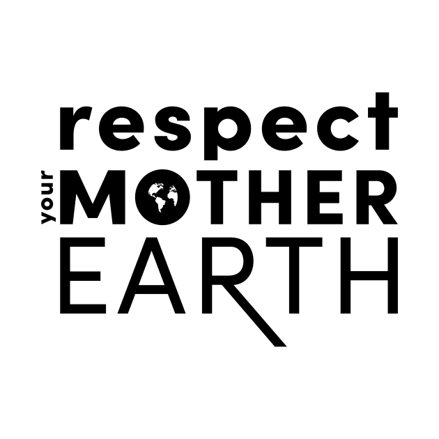 Respect Your Mother....Earth by Claudiaco