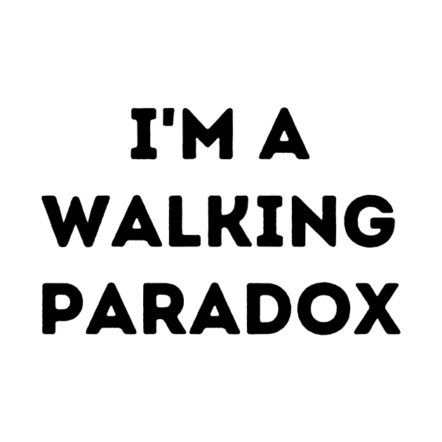 I'm a Walking Paradox by FairyMay