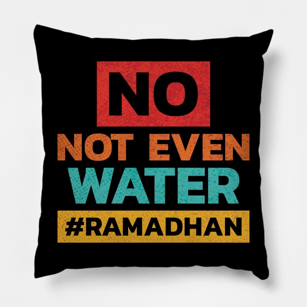 Fasting No Not Even Water Ramadan Pillow by Icrtee