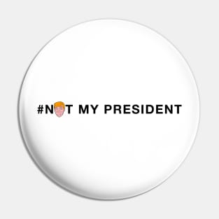 Not My President Pin