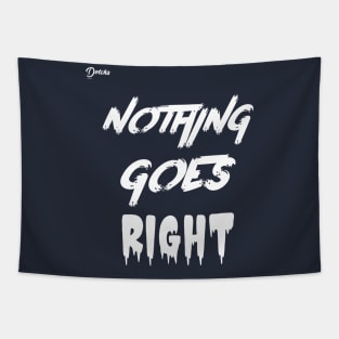 nothing goes right - Dotchs Tapestry