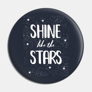 Shine like the Stars Pin