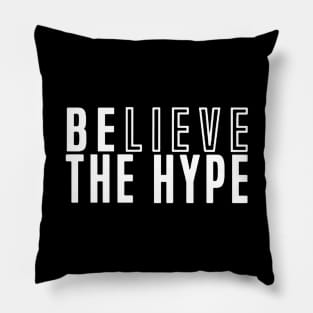 Believe the Hype Pillow