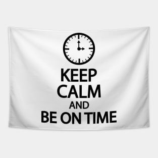 Keep calm and be on time Tapestry