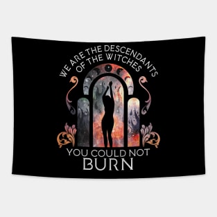 We Are The Descendants Of Witches Wicca Design Tapestry