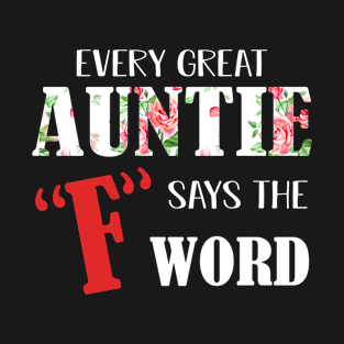 Every Great Auntie Says The F Word T-Shirt T-Shirt