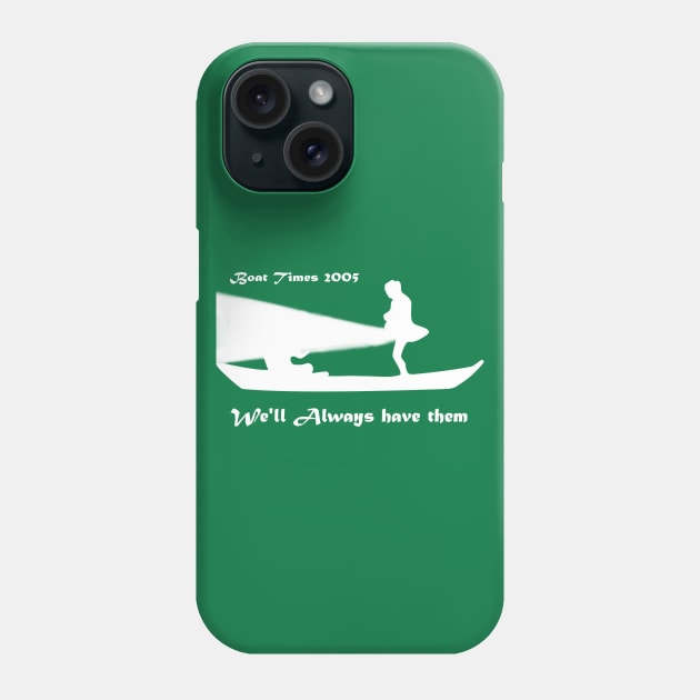 THE MIGHTY BOOSH - Boat Times 2005 Phone Case by DiceHateKris