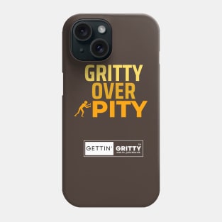 Gritty Over Pitty Phone Case