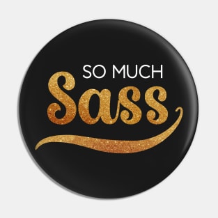 So Much Sass - Glitter on Black Pin