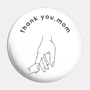 Thank you, mom Pin