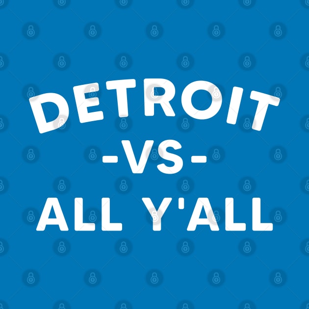 Detroit Vs All Y'All - Detroit Lions Fan. by Emma Creation