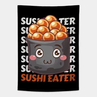 Sushi eater Cute Kawaii I love Sushi Life is better eating sushi ramen Chinese food addict Tapestry