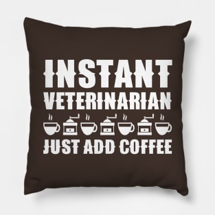 Instant Veterinarian Just Add Coffee Pillow