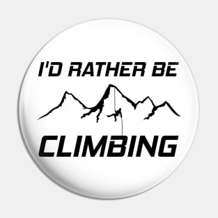 Id Rather Be Climbing Pin