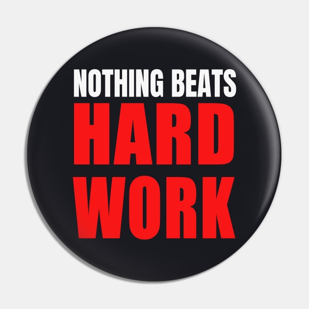 Hard work slogan motivation Pin by Foxxy Merch