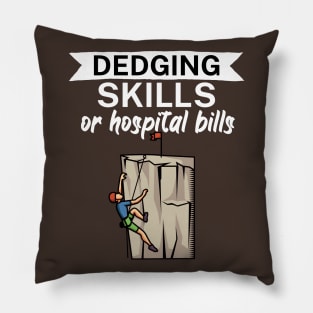 Edging skills or hospital bills Pillow