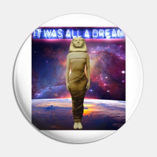 It Was All A Dream Egyptian Space Pin