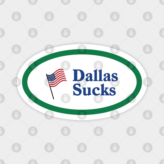 Dallas Sucks - "I Voted" Magnet by SportCulture