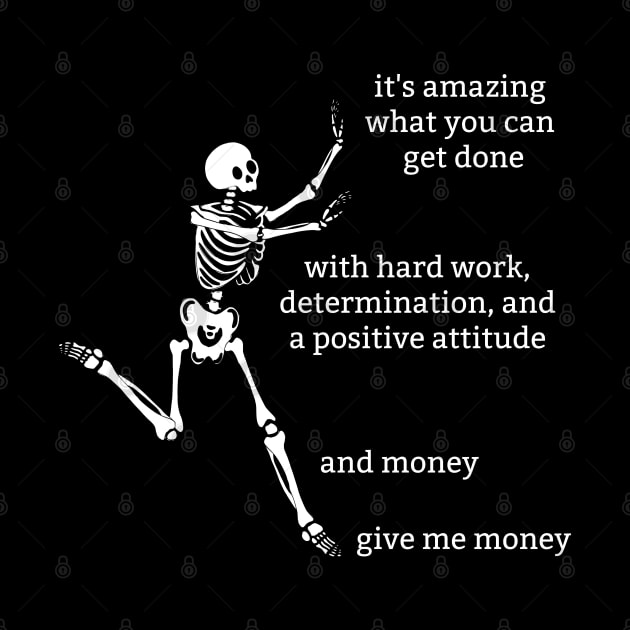 Sassy Skeleton: "Give Me Money" by Brave Dave Apparel