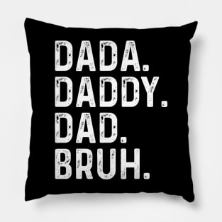 Men Dada Daddy Dad Bruh Fathers Day Vintage Funny Father Pillow